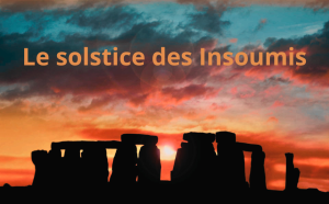 le solstice des Insoumis